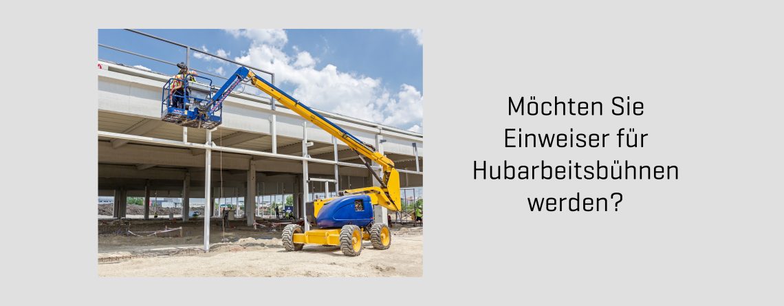 Einweiser Hubarbeitsbühnen